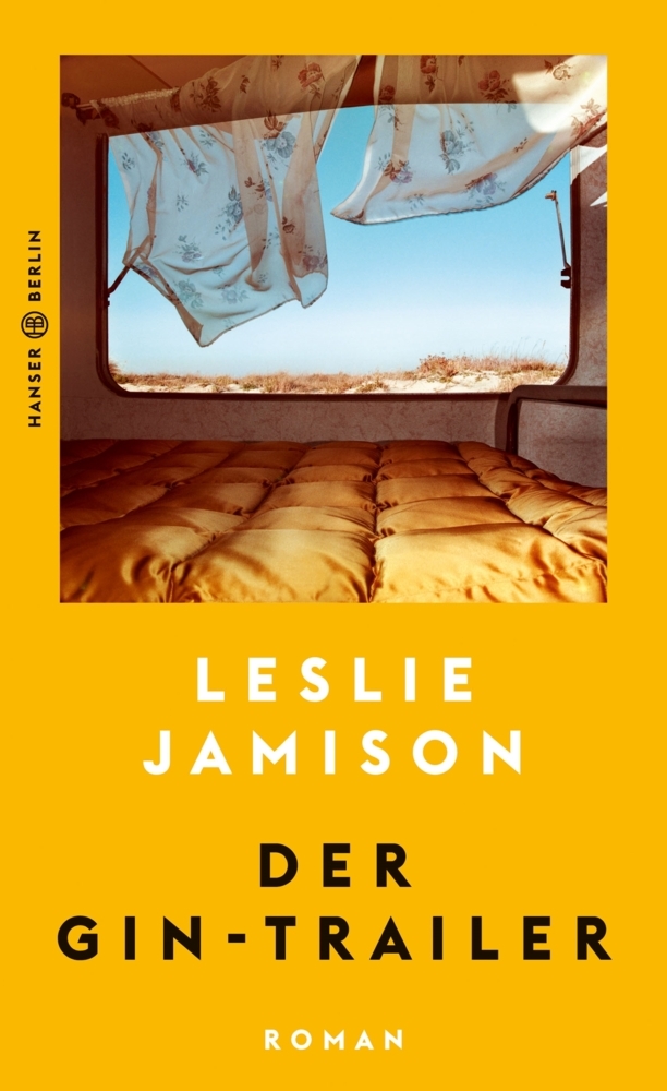 Cover: 9783446262003 | Der Gin-Trailer | Roman | Leslie Jamison | Buch | 352 S. | Deutsch