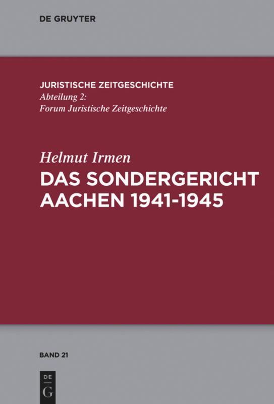 Cover: 9783110601848 | Das Sondergericht Aachen 1941-1945 | Helmut Irmen | Buch | XII | 2018