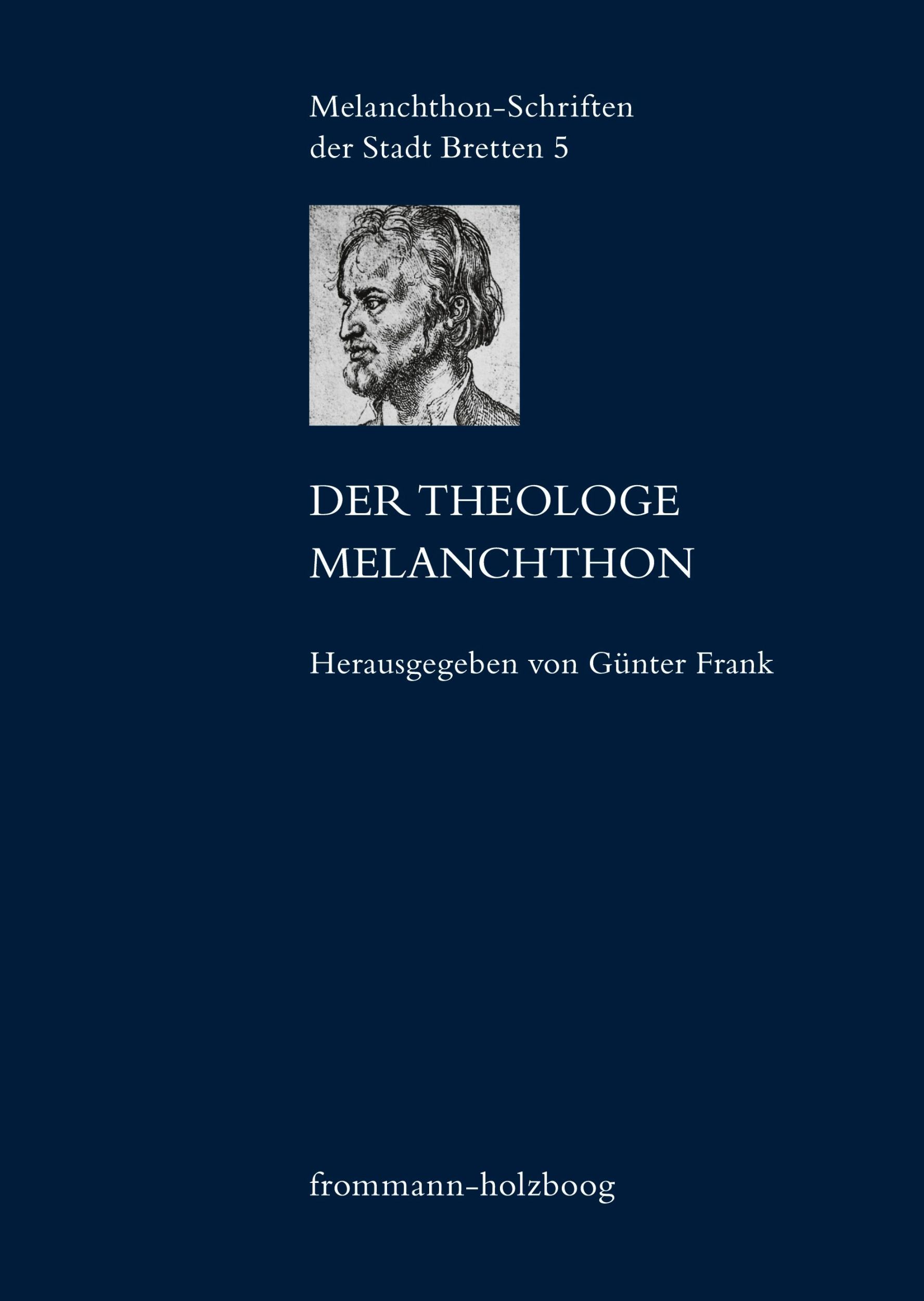 Cover: 9783772822490 | Der Theologe Melanchthon | Günter Frank | Buch | 462 S. | Deutsch