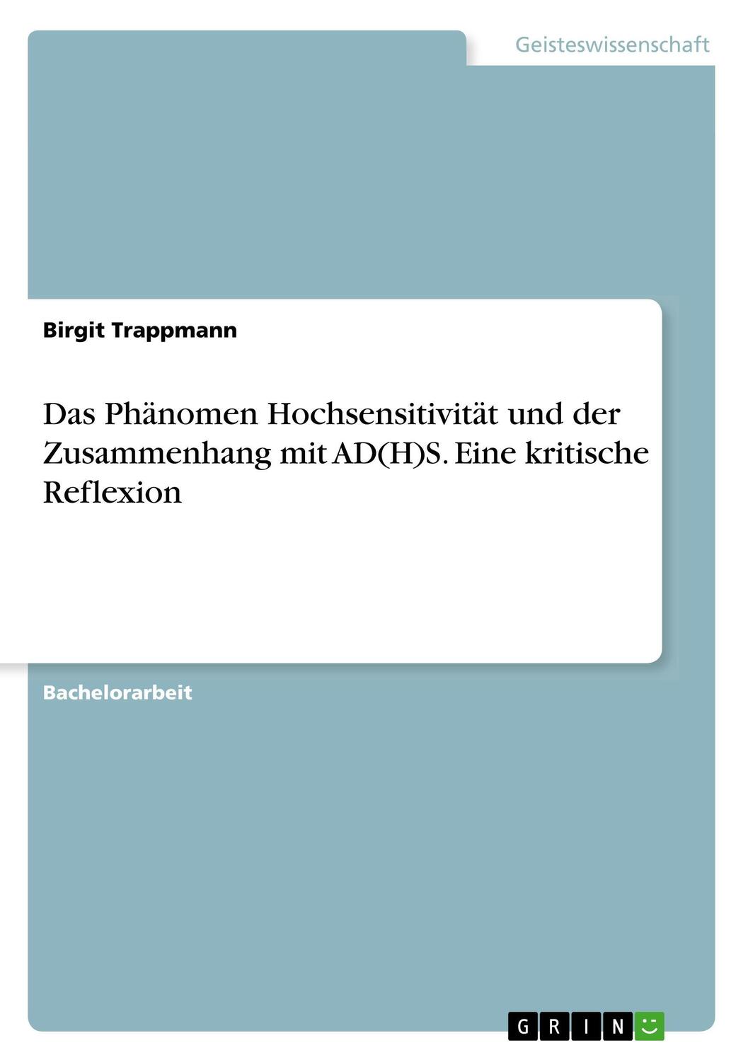 Cover: 9783668572232 | Das Phänomen Hochsensitivität und der Zusammenhang mit AD(H)S. Eine...