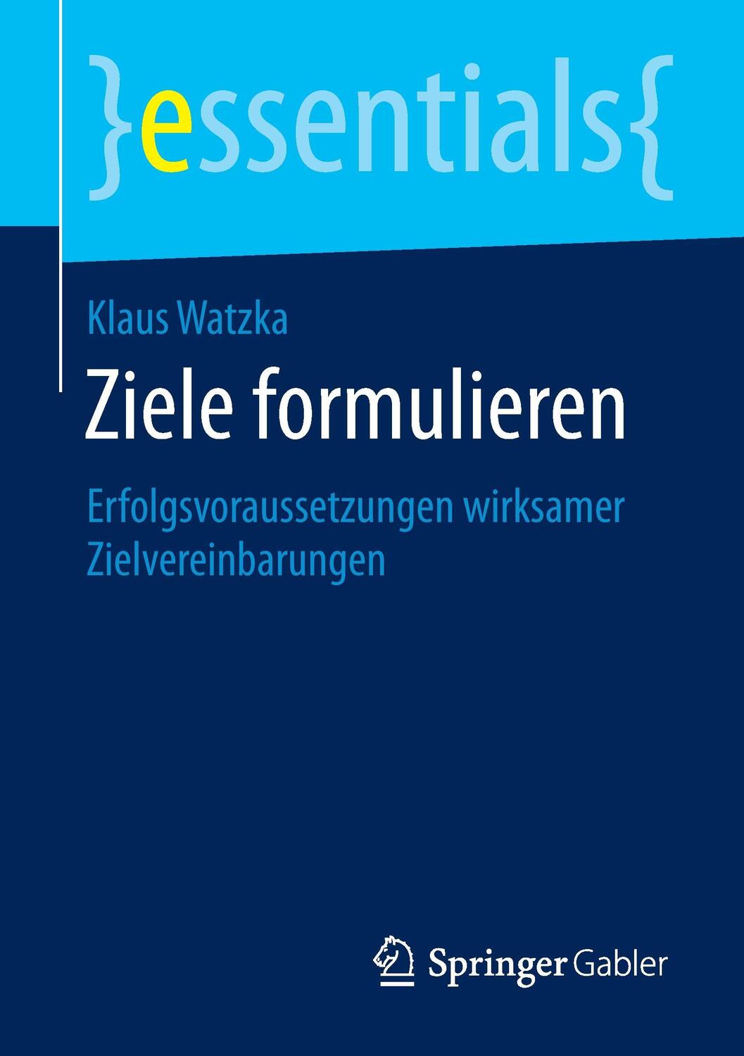 Cover: 9783658122737 | Ziele formulieren | Klaus Watzka | Taschenbuch | Springer Gabler