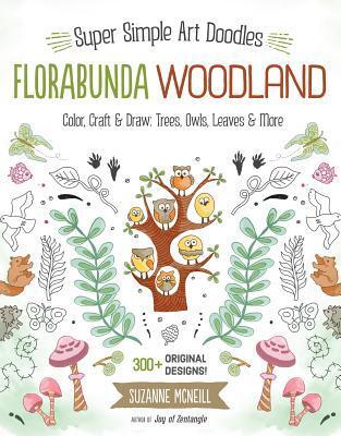 Cover: 9781497200098 | Florabunda Woodland: Super Simple Art Doodles: Color, Craft &amp; Draw:...