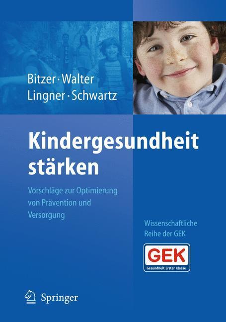 Cover: 9783540880462 | Kindergesundheit stärken | Eva Maria Bitzer (u. a.) | Buch | Deutsch