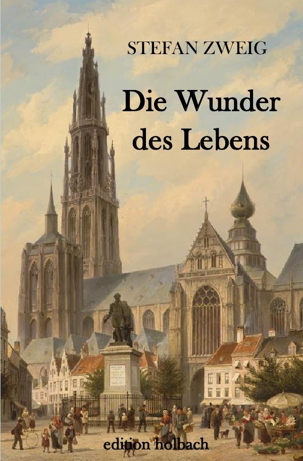 Cover: 9783745078183 | Die Wunder des Lebens | Stefan Zweig | Taschenbuch | 2018 | epubli