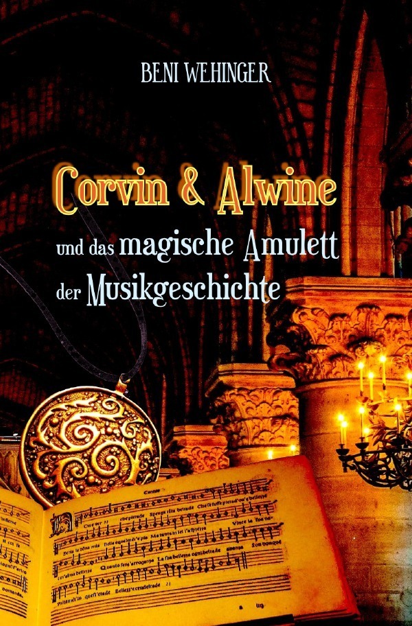 Cover: 9783752980400 | Corvin und Alwine - und das magische Amulett der Musikgeschichte
