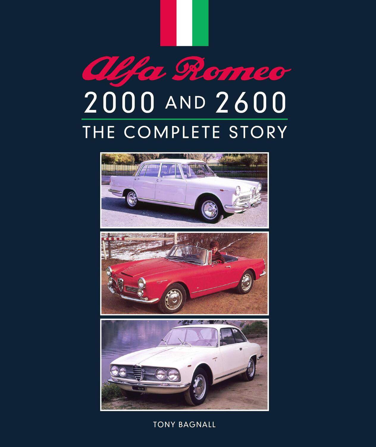 Cover: 9781785006319 | Alfa Romeo 2000 and 2600 | The Complete Story | Tony Bagnall | Buch