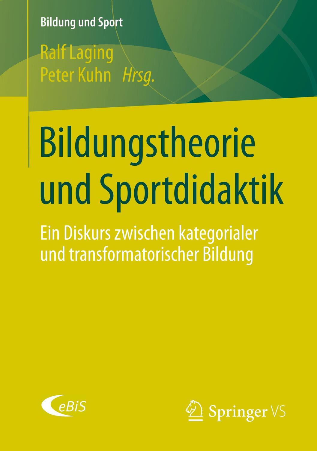 Cover: 9783658170950 | Bildungstheorie und Sportdidaktik | Peter Kuhn (u. a.) | Taschenbuch