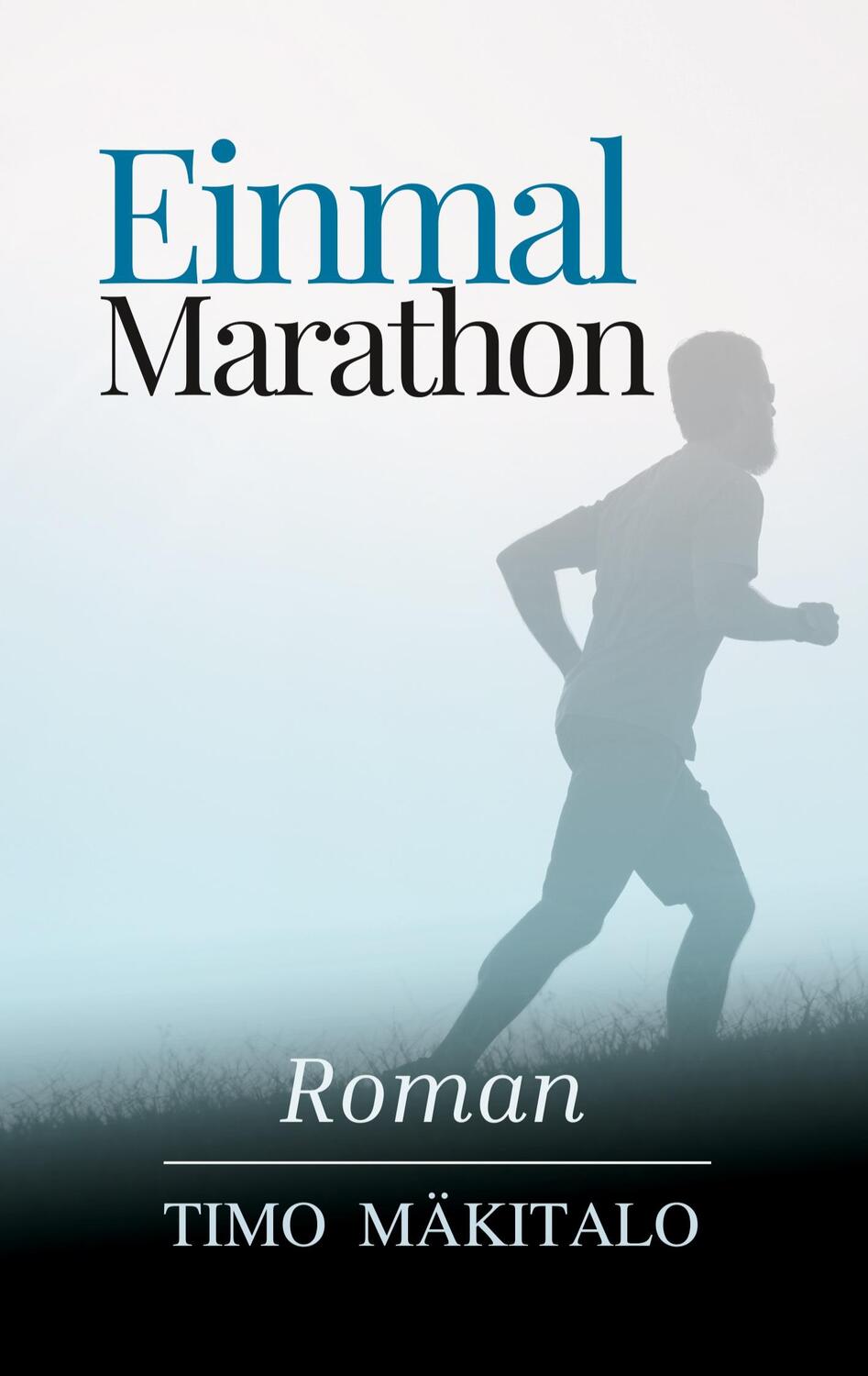 Cover: 9783756256198 | Einmal Marathon | Timo Mäkitalo | Taschenbuch | Paperback | Deutsch