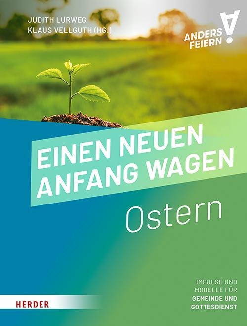 Cover: 9783451073014 | Einen neuen Anfang wagen | Ostern anders feiern | Vellguth (u. a.)