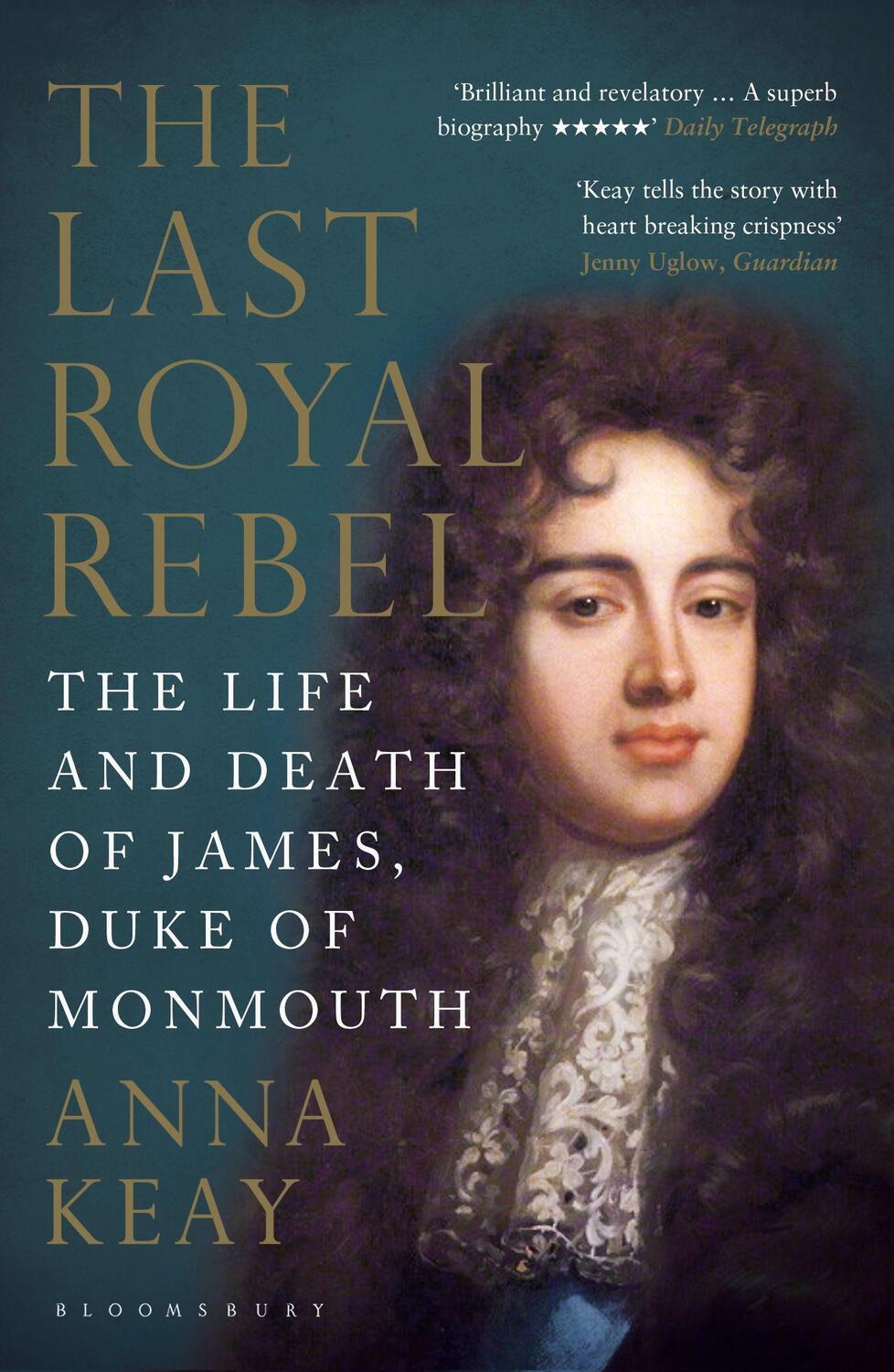 Cover: 9781408845936 | The Last Royal Rebel | The Life and Death of James, Duke of Monmouth