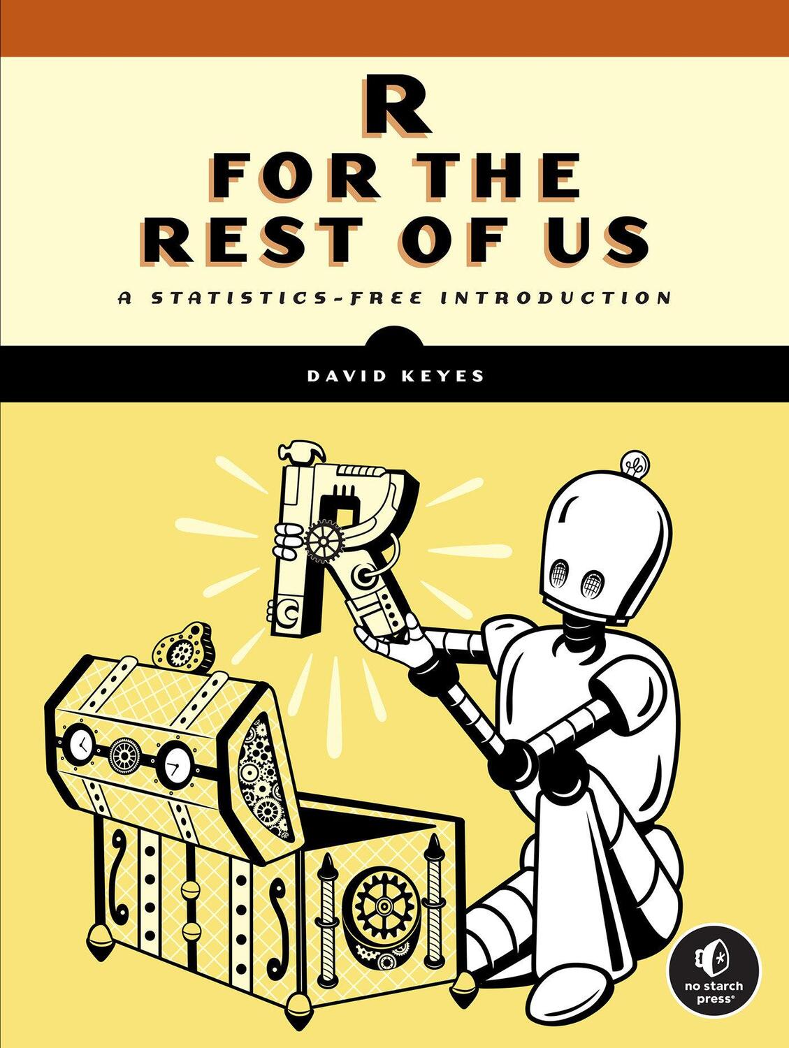 Cover: 9781718503328 | R for the Rest of Us | A Statistics-Free Introduction | David Keyes