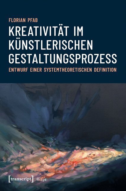 Cover: 9783837645897 | Kreativität im künstlerischen Gestaltungsprozess | Florian Pfab | Buch
