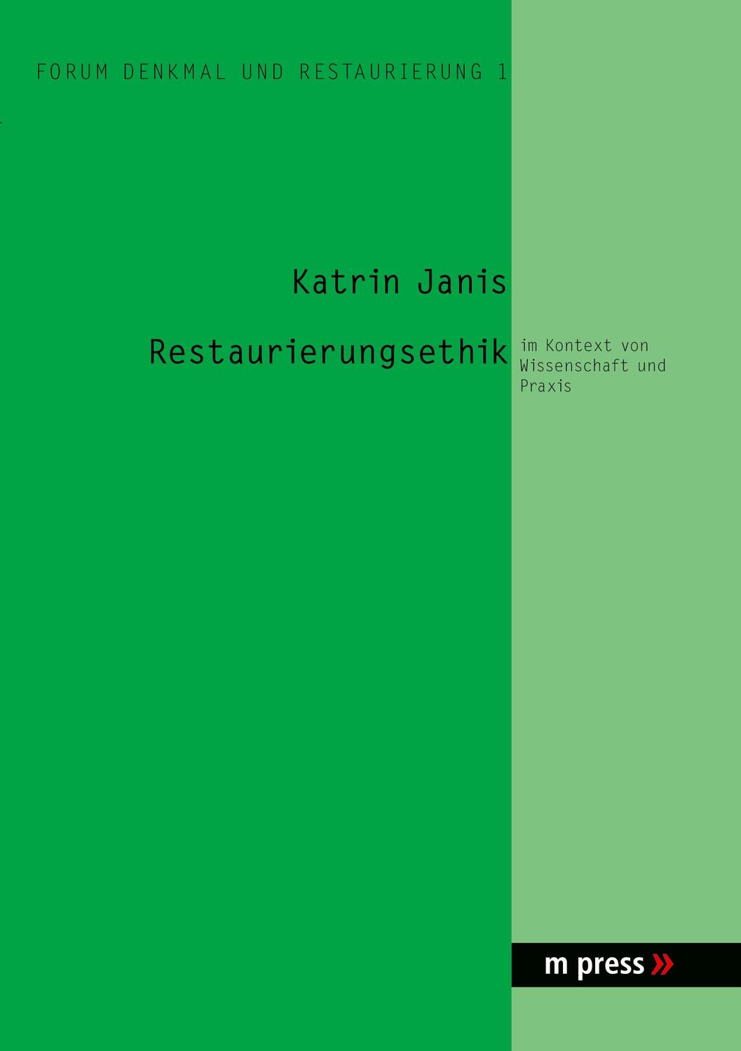 Cover: 9783899755138 | Restaurierungsethik | im Kontext von Wissenschaft und Praxis | Janis