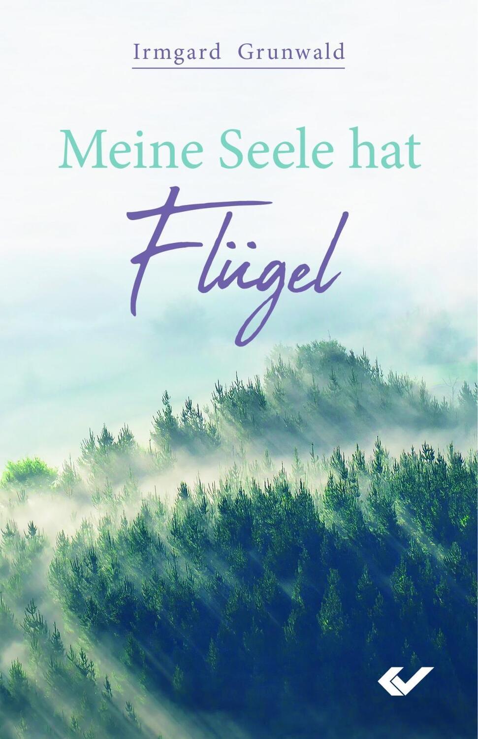Cover: 9783863535339 | Meine Seele hat Flügel | Irmgard Grunwald | Buch | 176 S. | Deutsch