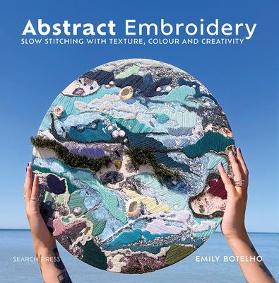 Cover: 9781800920965 | Abstract Embroidery | Emily Botelho | Buch | Englisch | 2023