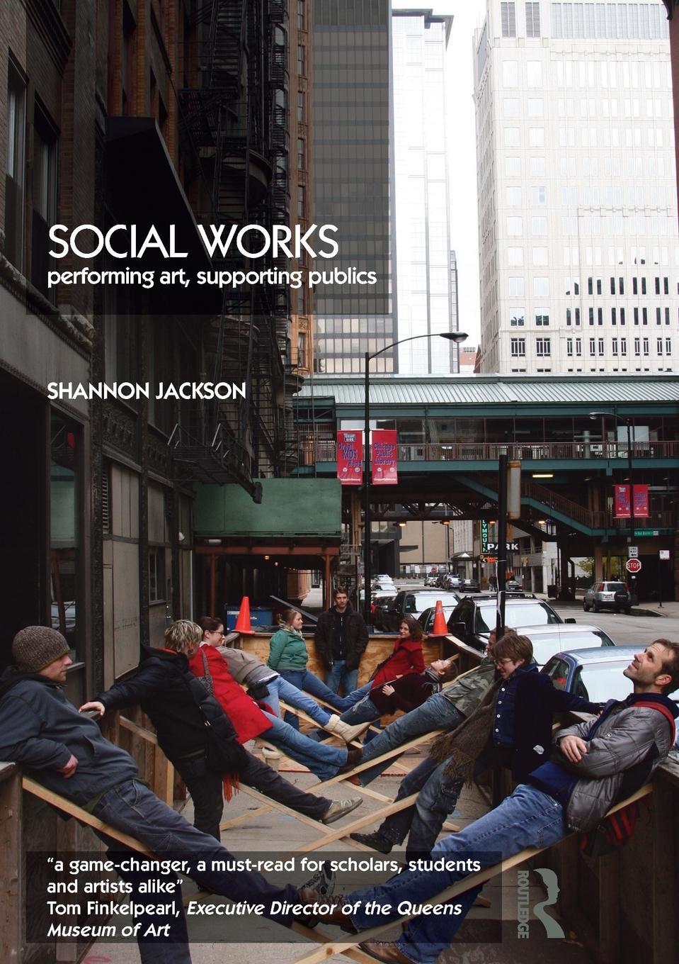 Cover: 9780415486019 | Social Works | Performing Art, Supporting Publics | Shannon Jackson