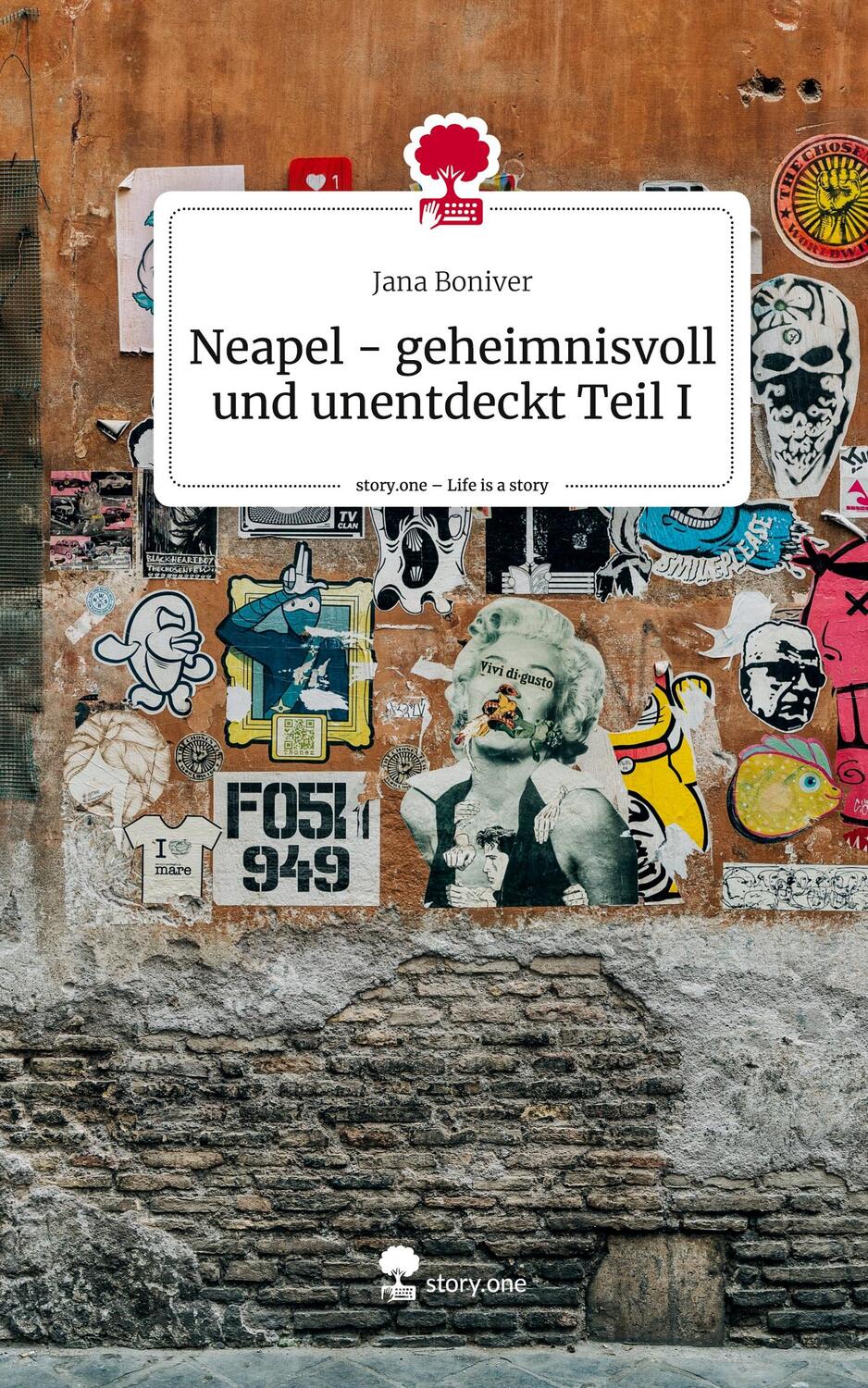 Cover: 9783711500625 | Neapel - geheimnisvoll und unentdeckt Teil I. Life is a Story -...