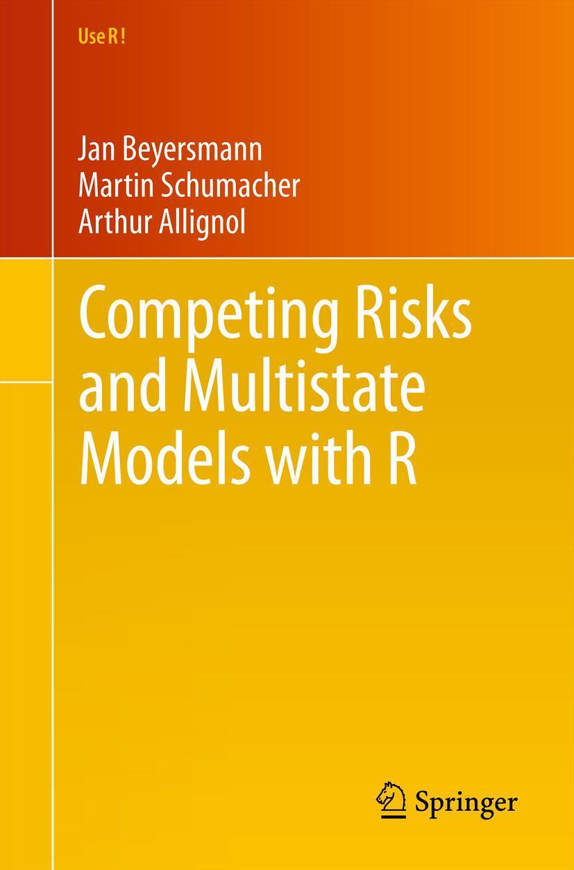 Cover: 9781461420347 | Competing Risks and Multistate Models with R | Jan Beyersmann (u. a.)