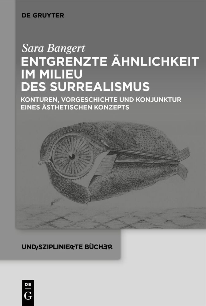 Cover: 9783110767780 | Entgrenzte Ähnlichkeit im Milieu des Surrealismus | Sara Bangert | X