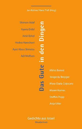 Cover: 9783884236673 | Das Gute in den Dingen | Gedichte aus Israel | Jan Kühne (u. a.)