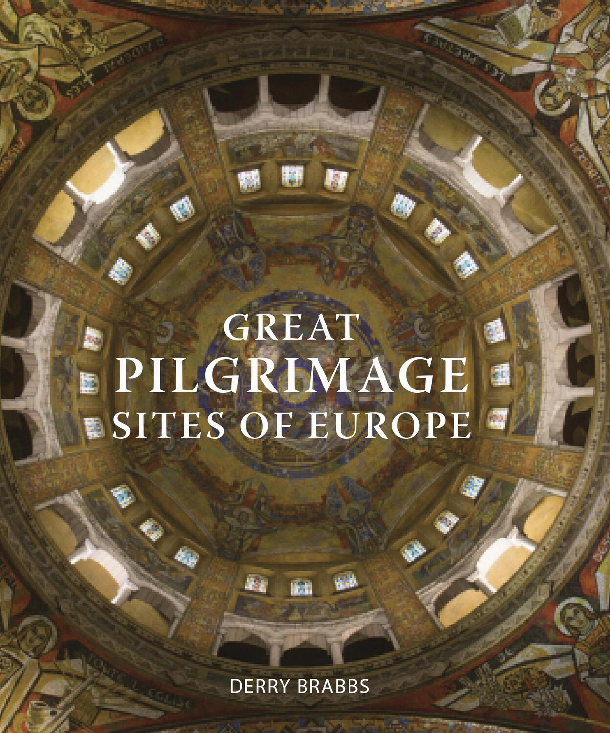 Cover: 9780711245082 | Great Pilgrimage Sites of Europe | Derry Brabbs | Buch | Gebunden