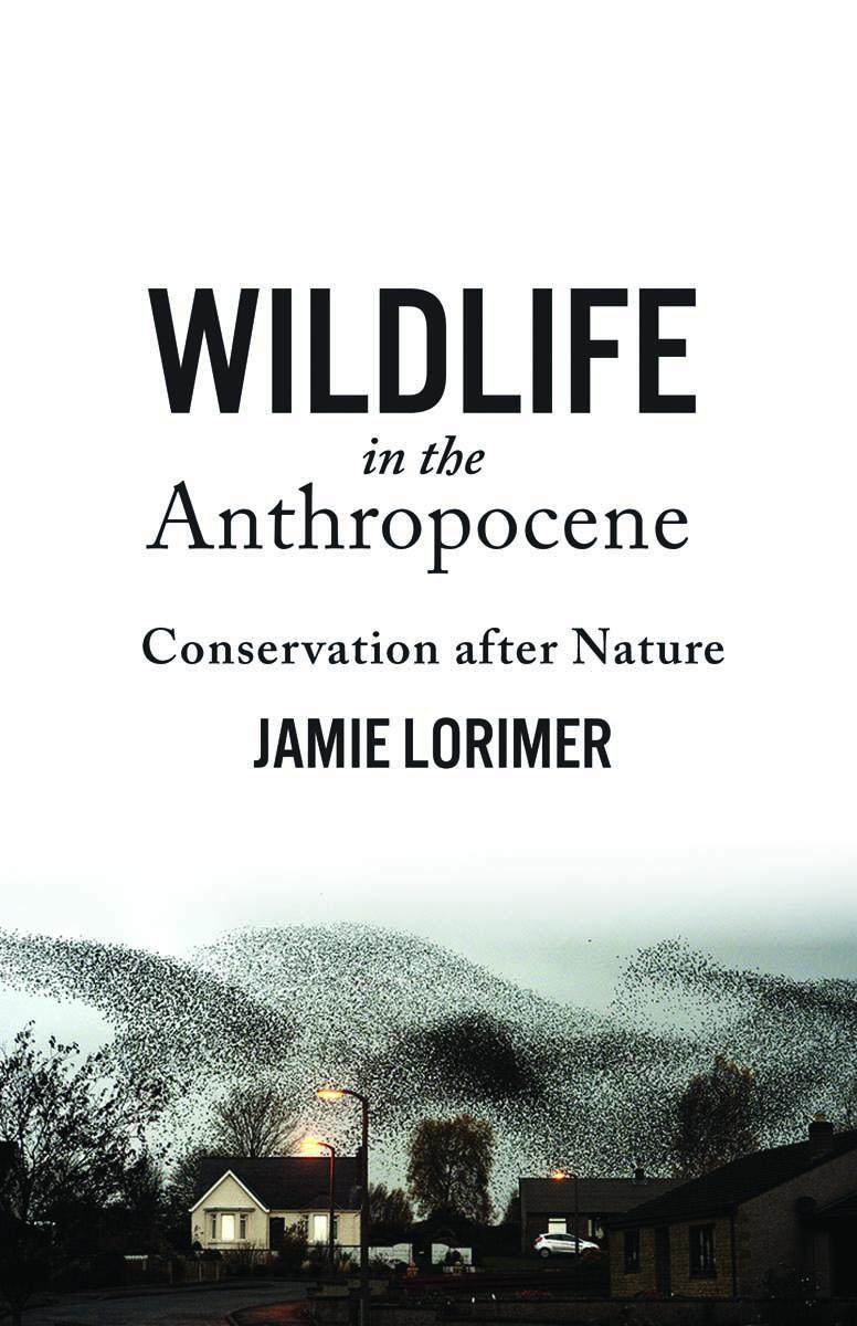 Cover: 9780816681082 | Wildlife in the Anthropocene | Conservation after Nature | Lorimer