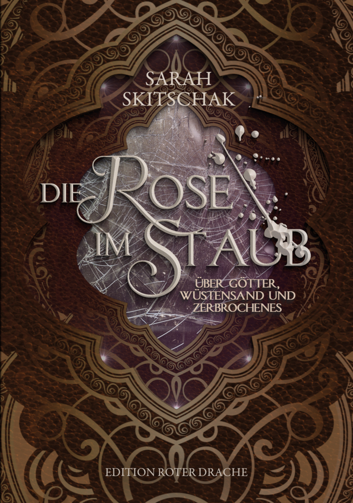 Cover: 9783968150154 | Die Rose im Staub | Über Götter, Wüstensand und Zerbrochenes | Buch