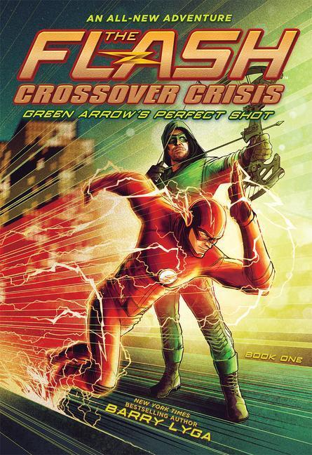 Cover: 9781419746949 | The Flash: Green Arrow's Perfect Shot (Crossover Crisis #1) | Lyga