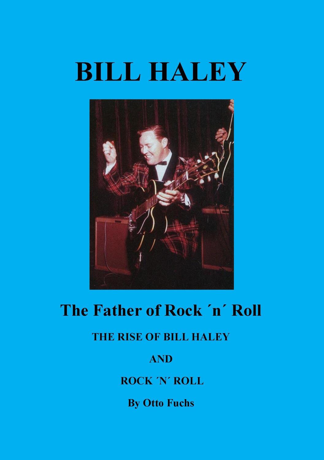 Cover: 9783741248566 | Bill Haley - The Father Of Rock & Roll | The Rise of Bill Haley | Buch