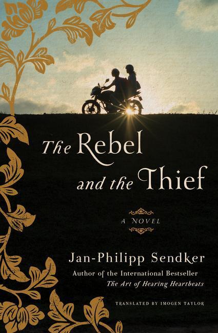 Cover: 9781635423044 | The Rebel and the Thief | A Novel | Jan-Philipp Sendker | Taschenbuch