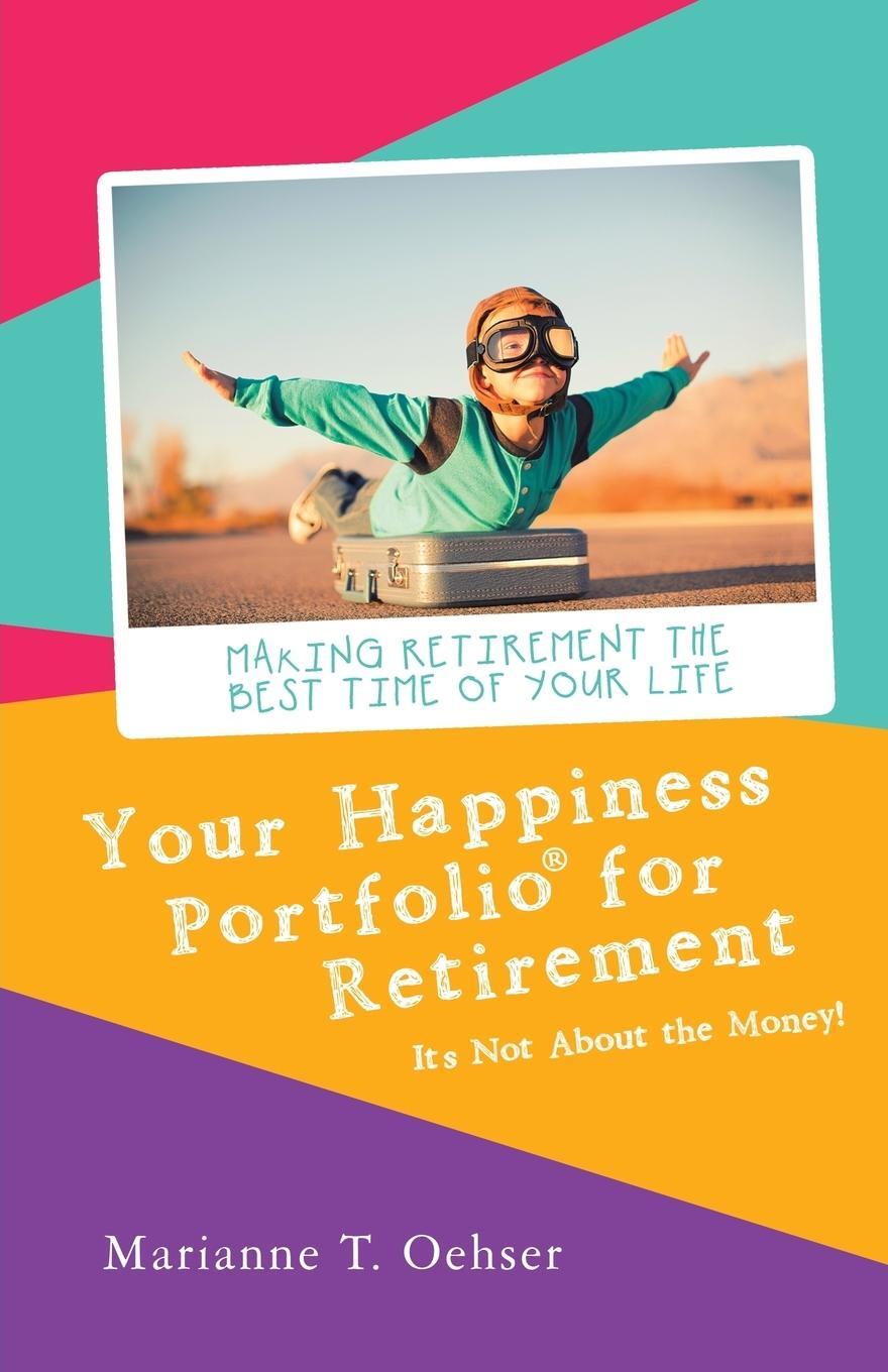 Cover: 9781982224080 | Your Happiness Portfolio for Retirement | It's Not About the Money!