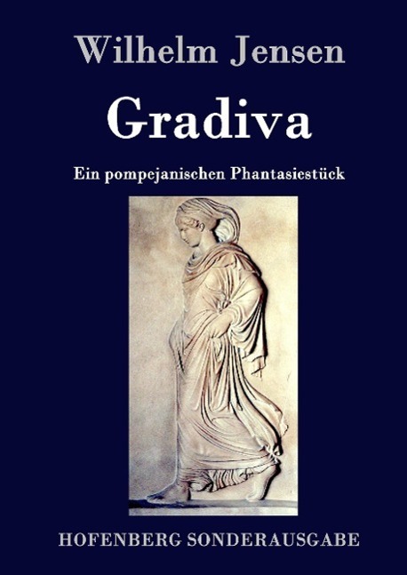 Cover: 9783843016094 | Gradiva | Ein pompejanischen Phantasiestück | Wilhelm Jensen | Buch