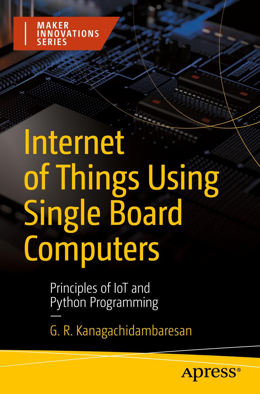 Cover: 9781484281079 | Internet of Things Using Single Board Computers | Kanagachidambaresan