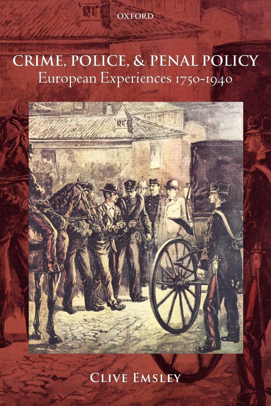 Cover: 9780199669479 | Crime, Police, and Penal Policy | European Experiences 1750-1940
