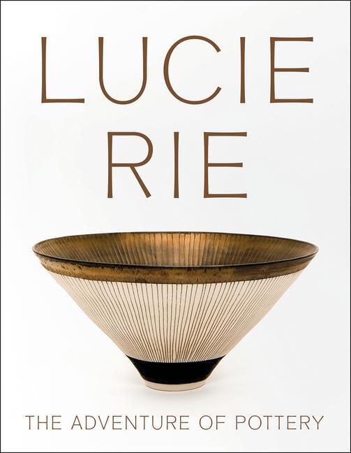 Cover: 9781904561767 | Lucie Rie: The Adventure of Pottery | Taschenbuch | Englisch | 2023