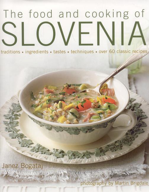 Cover: 9781903141601 | Food and Cooking of Slovenia | Janez Bogataj | Buch | Gebunden | 2009