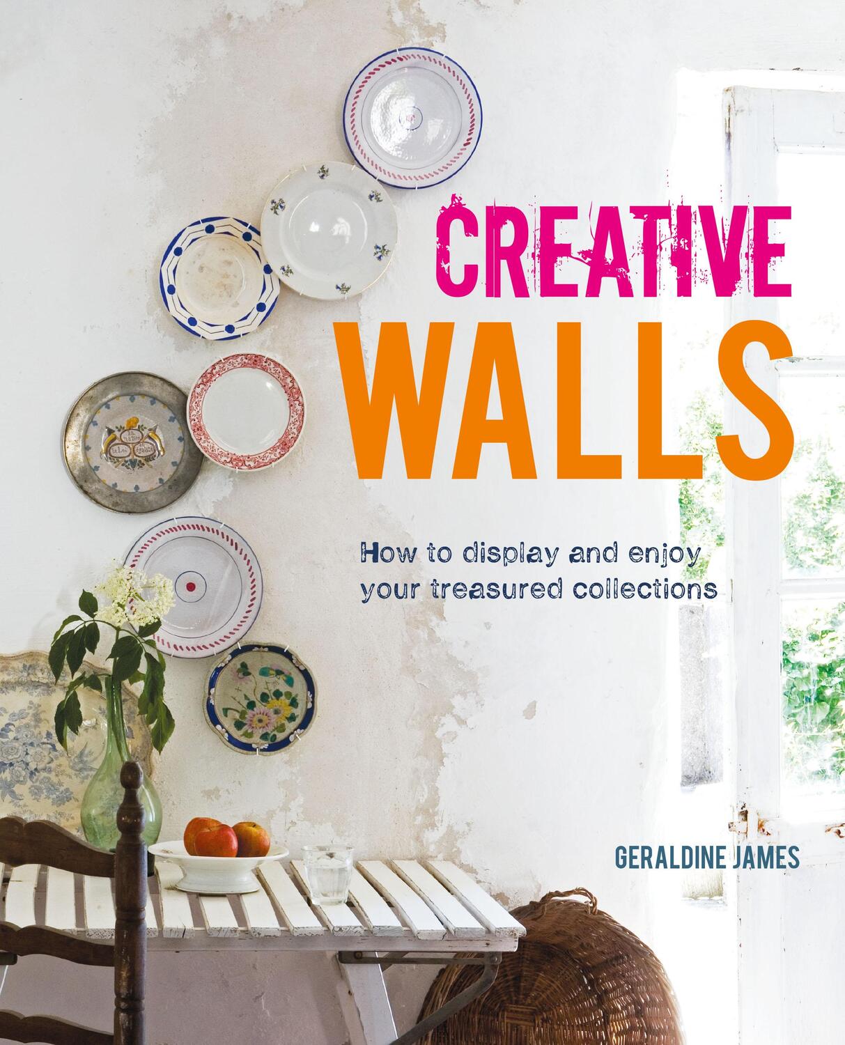 Cover: 9781782497486 | Creative Walls | How to Display and Enjoy Your Treasured Collections