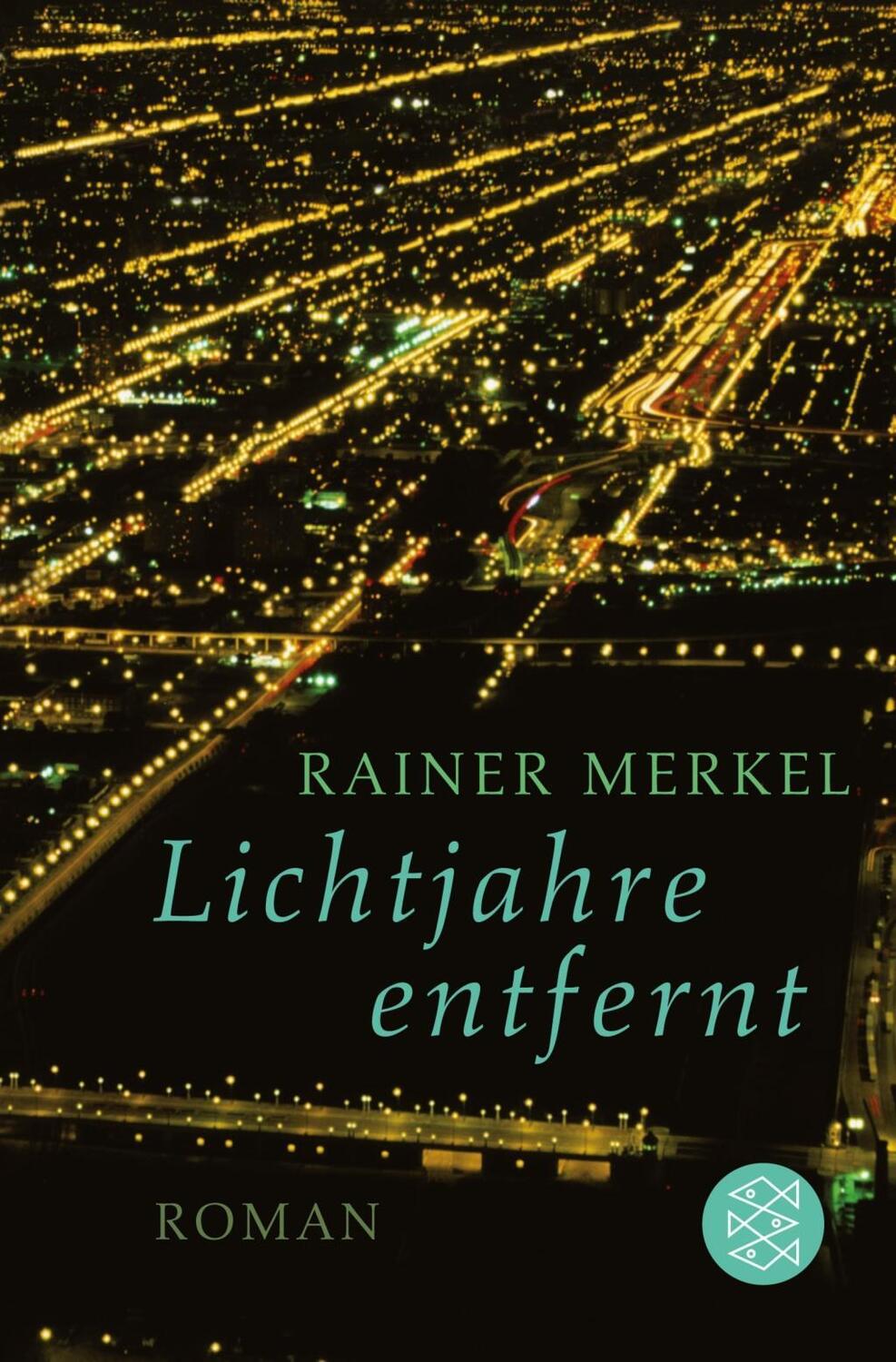 Cover: 9783596185160 | Lichtjahre entfernt | Roman, Literatur 18516 | Rainer Merkel | Buch