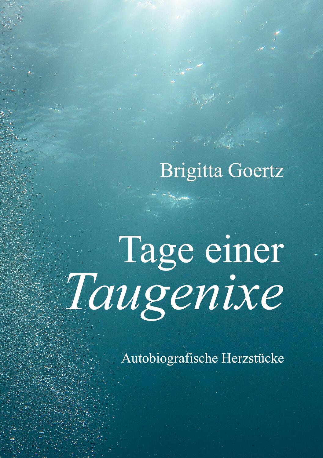 Cover: 9783756859436 | Tage einer Taugenixe | Autobiografische Herzstücke | Brigitta Goertz