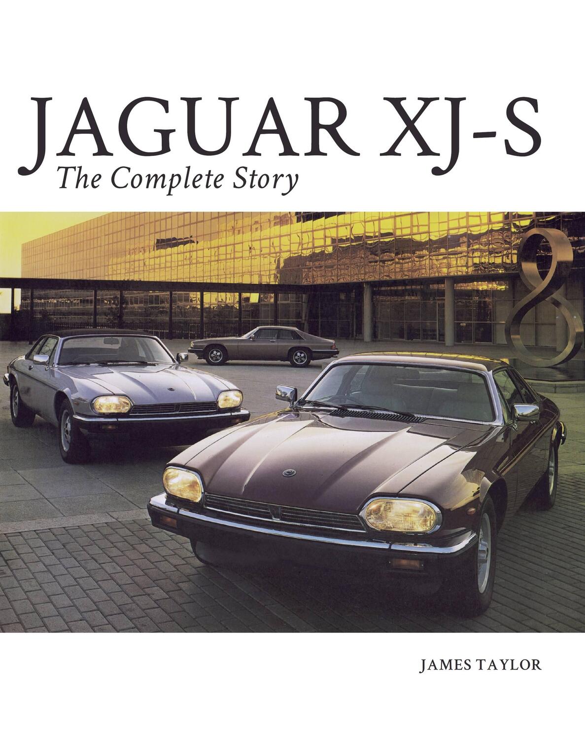 Cover: 9781785005831 | Jaguar XJ-S | The Complete Story | James Taylor | Buch | Gebunden