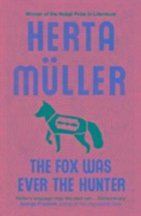 Cover: 9781846274770 | The Fox Was Ever the Hunter | Herta Muller | Taschenbuch | Englisch