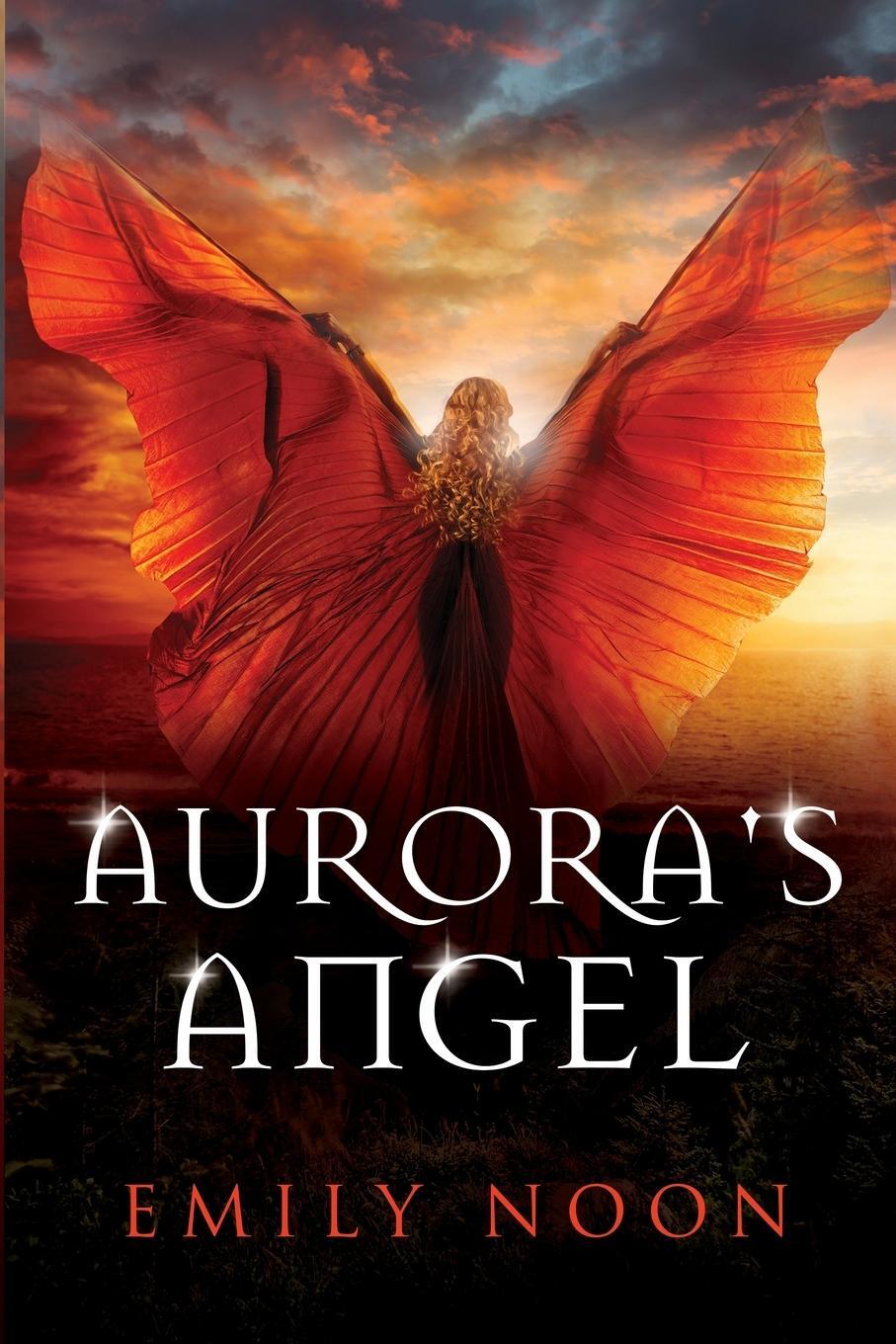 Cover: 9780473505134 | Aurora's Angel | A dark fantasy romance | Emily Noon | Taschenbuch