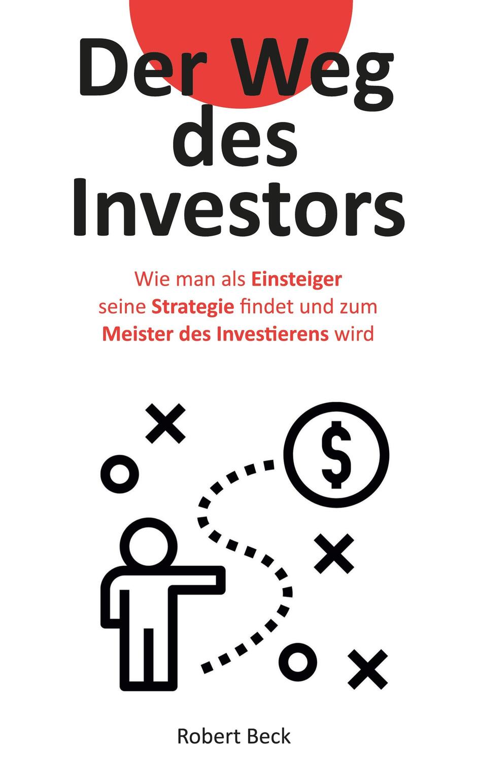 Cover: 9783752608434 | Der Weg des Investors | Robert Beck | Taschenbuch | Paperback | 2022