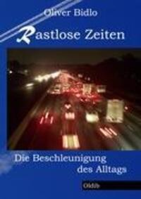 Cover: 9783939556138 | Rastlose Zeiten | Die Beschleunigung des Alltags | Oliver Bidlo | Buch