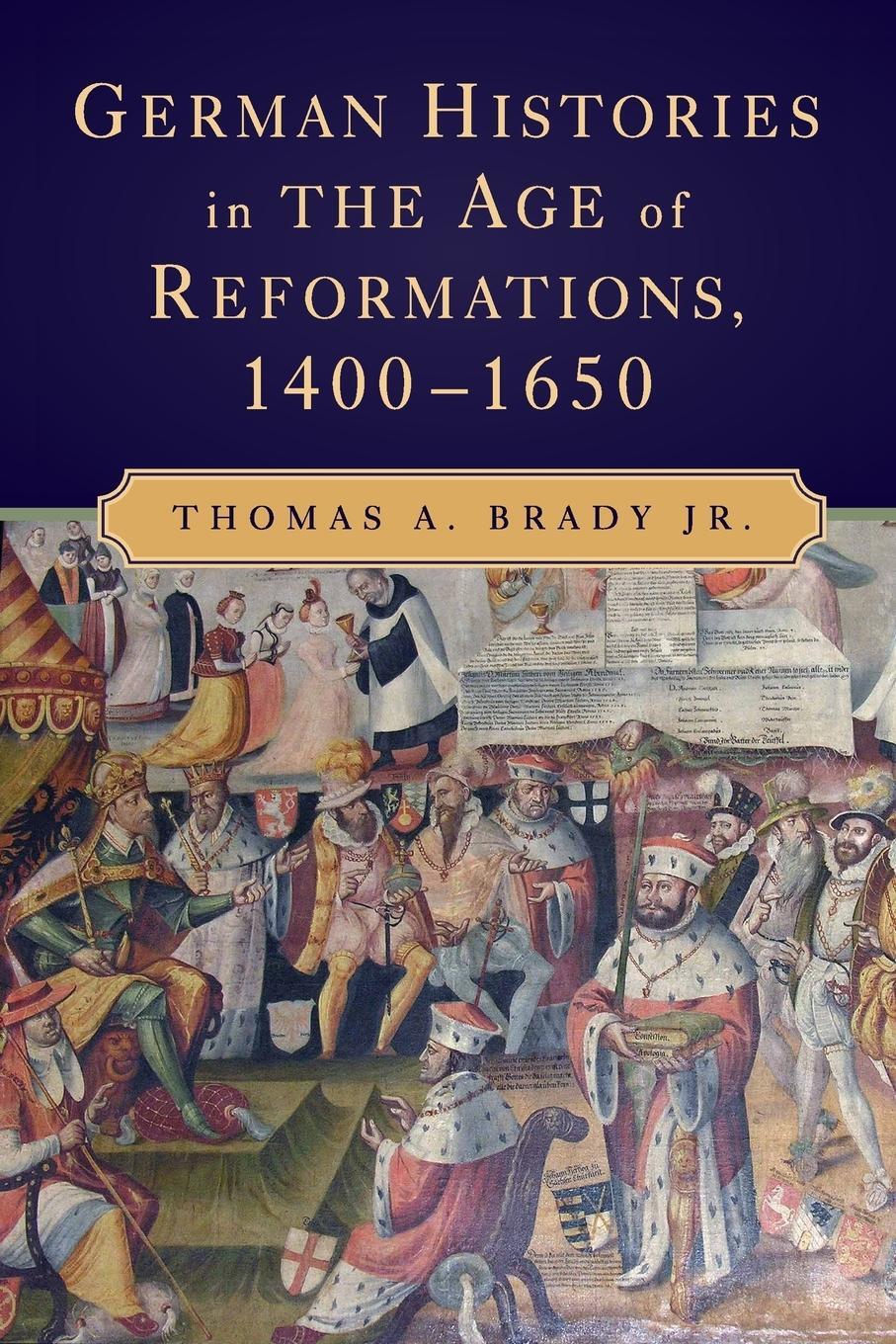 Cover: 9780521717786 | German Histories in the Age of Reformations, 1400-1650 | Jr. | Buch