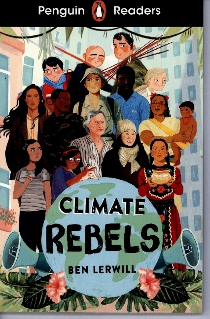 Cover: 9780241493090 | Penguin Readers Level 2: Climate Rebels (ELT Graded Reader) | Lerwill