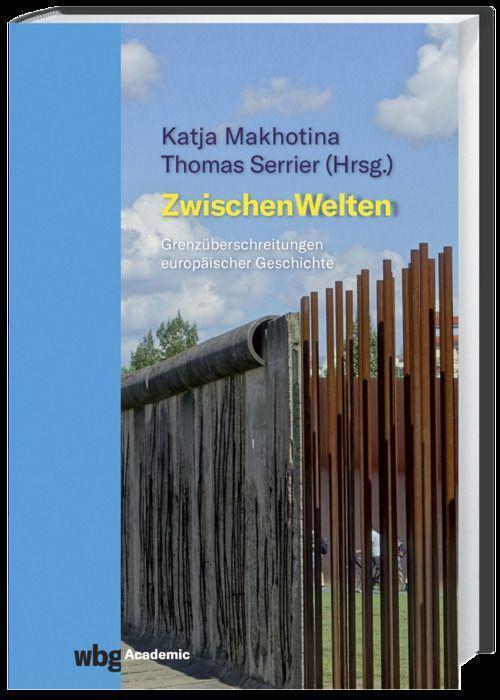 Cover: 9783534276134 | ZwischenWelten | Grenzüberschreitungen europäischer Geschichte | Buch