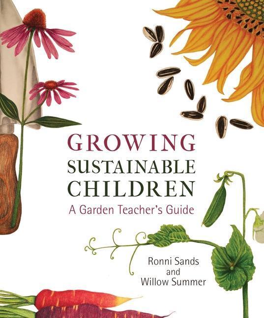 Cover: 9781584209423 | Growing Sustainable Children | A Garden Teacher's Guide | Taschenbuch