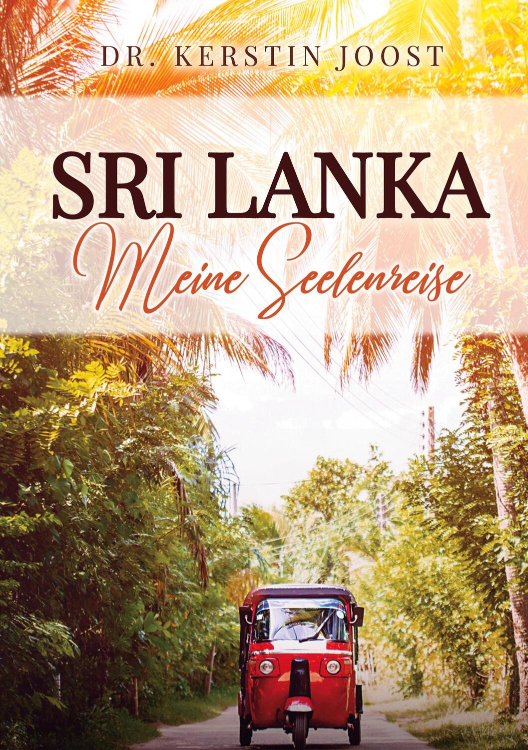 Cover: 9783347120280 | Sri Lanka - Meine Seelenreise | Kerstin Joost | Buch | 224 S. | 2020