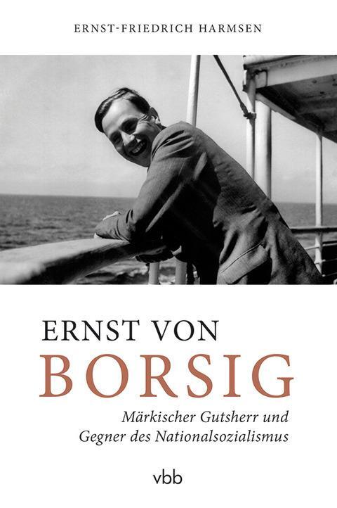 Cover: 9783945256251 | Ernst von Borsig | Ernst-Friedrich Harmsen | Buch | 208 S. | Deutsch